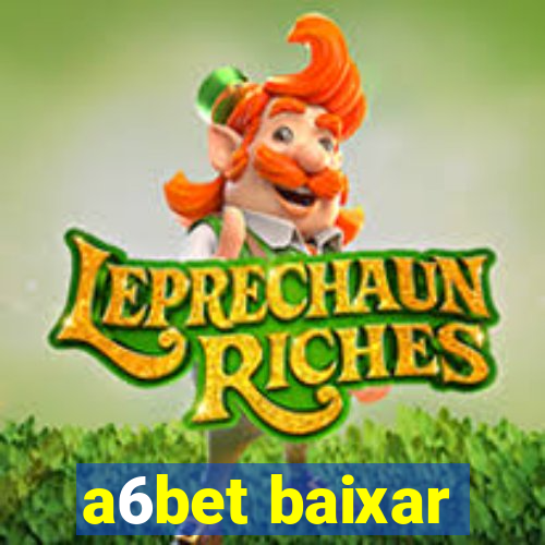 a6bet baixar